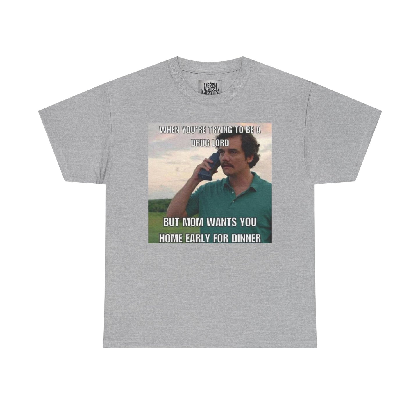 'When You're Trying to Be a Drug Lord' Meme Shirt