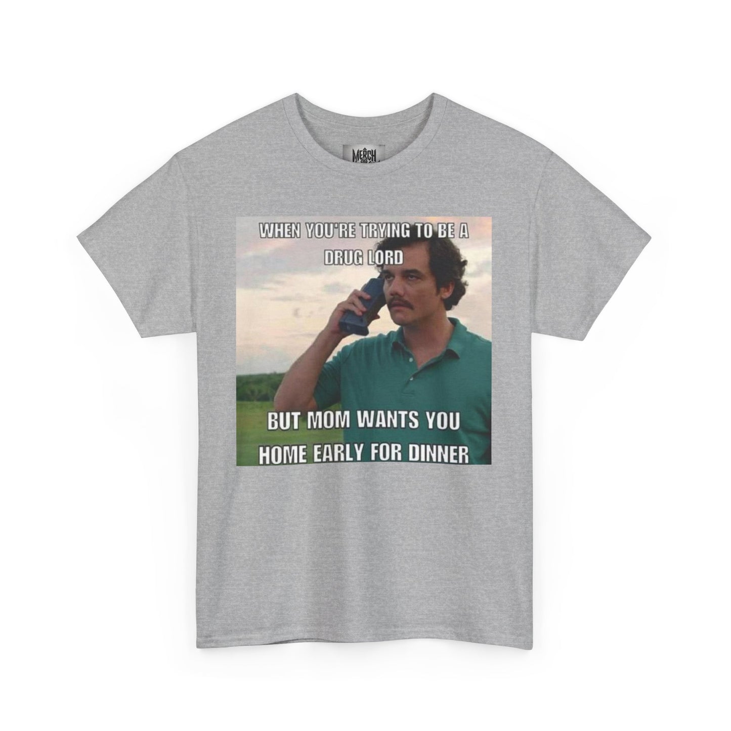'When You're Trying to Be a Drug Lord' Meme Shirt