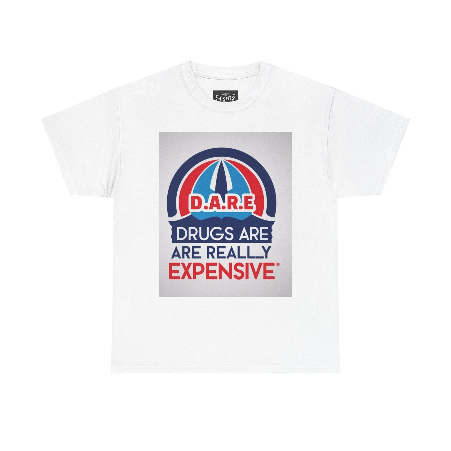 D.A.R.E. Funny T-Shirt Mocking the DARE program