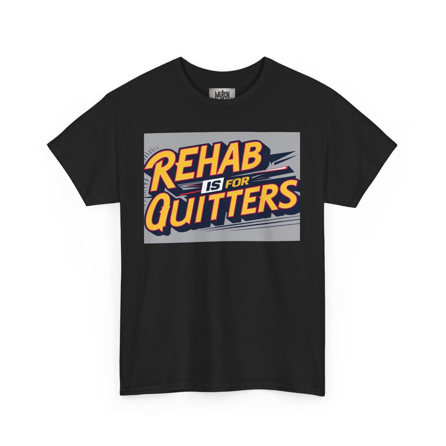 "Rehab is for Quitters" Bold Statement Shirt