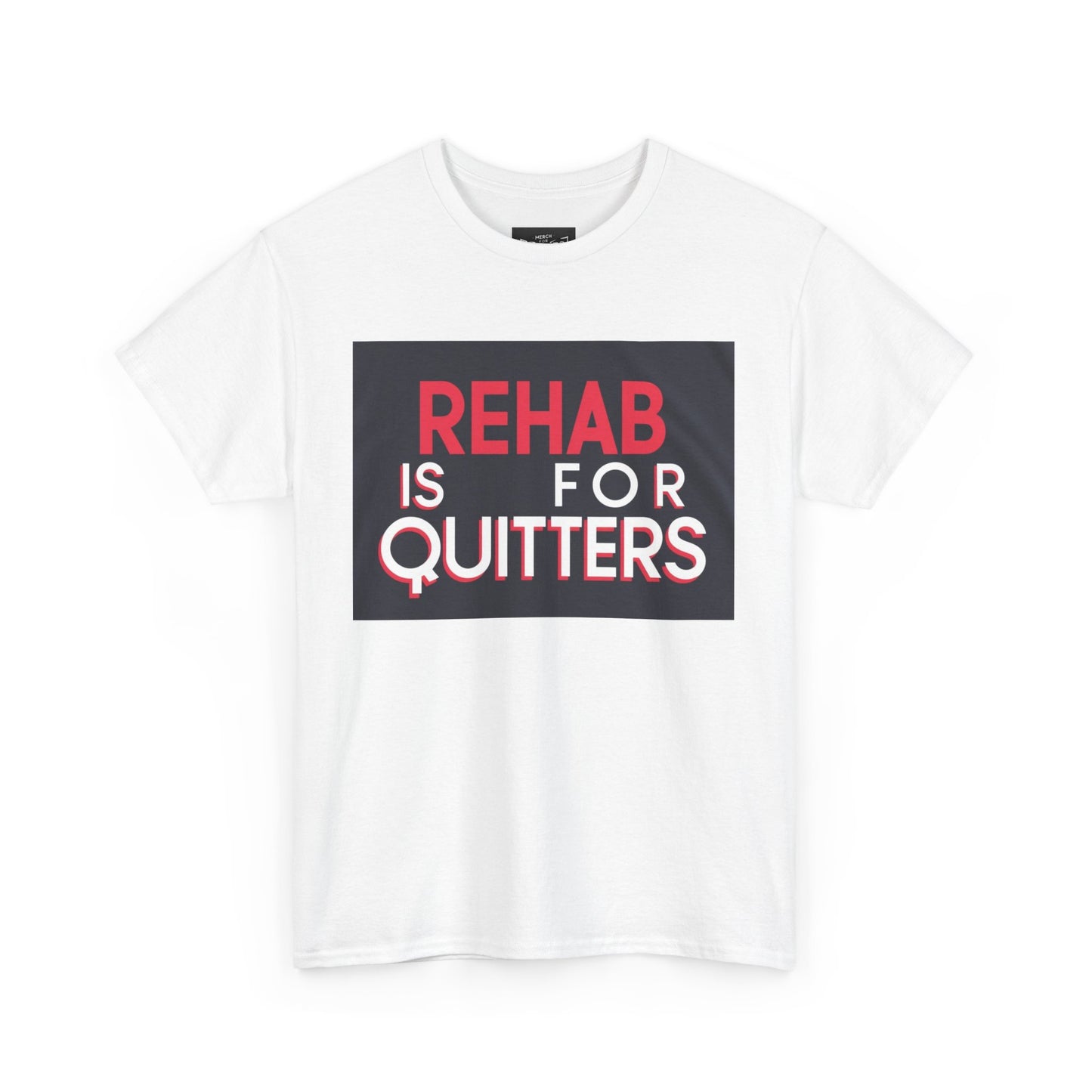 "Rehab is for Quitters" - Funny T-Shirt