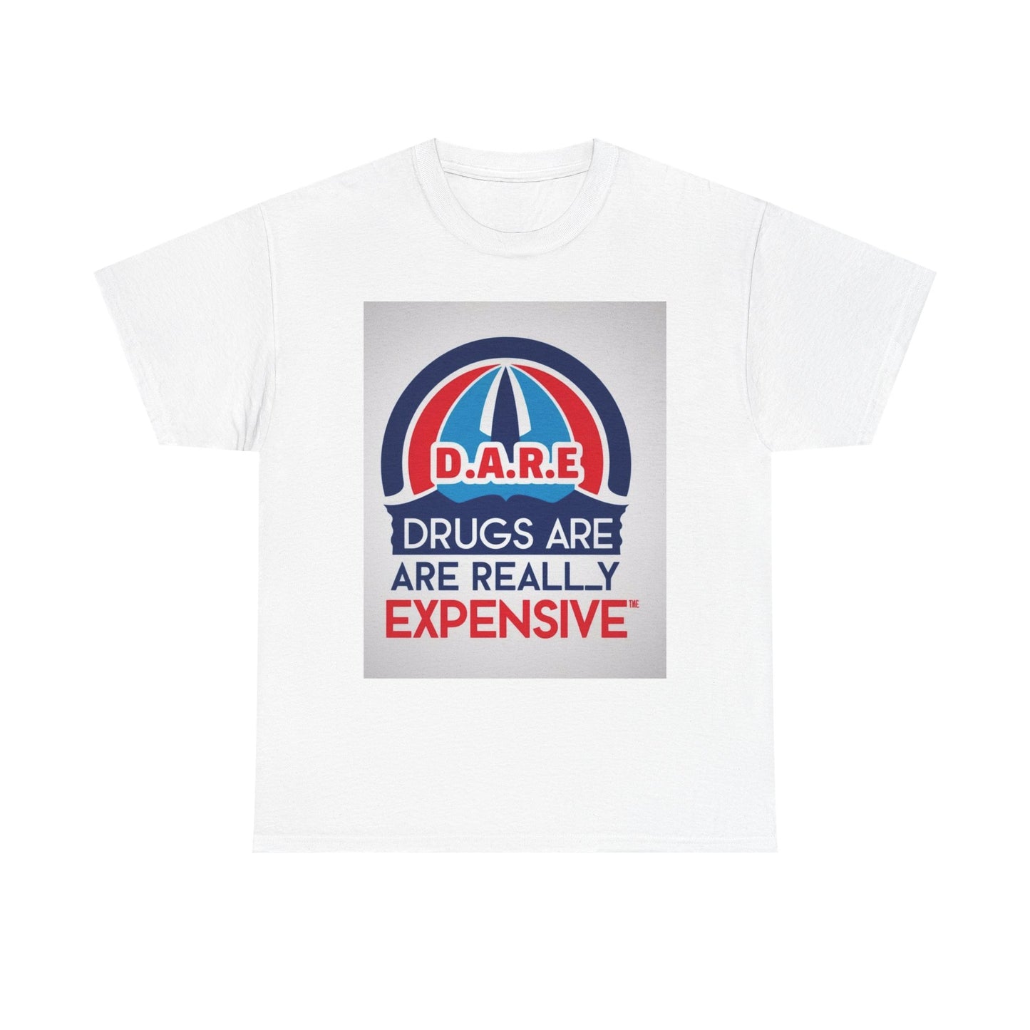 D.A.R.E. Heavy Cotton Tee - Fun Educational Message T-Shirt