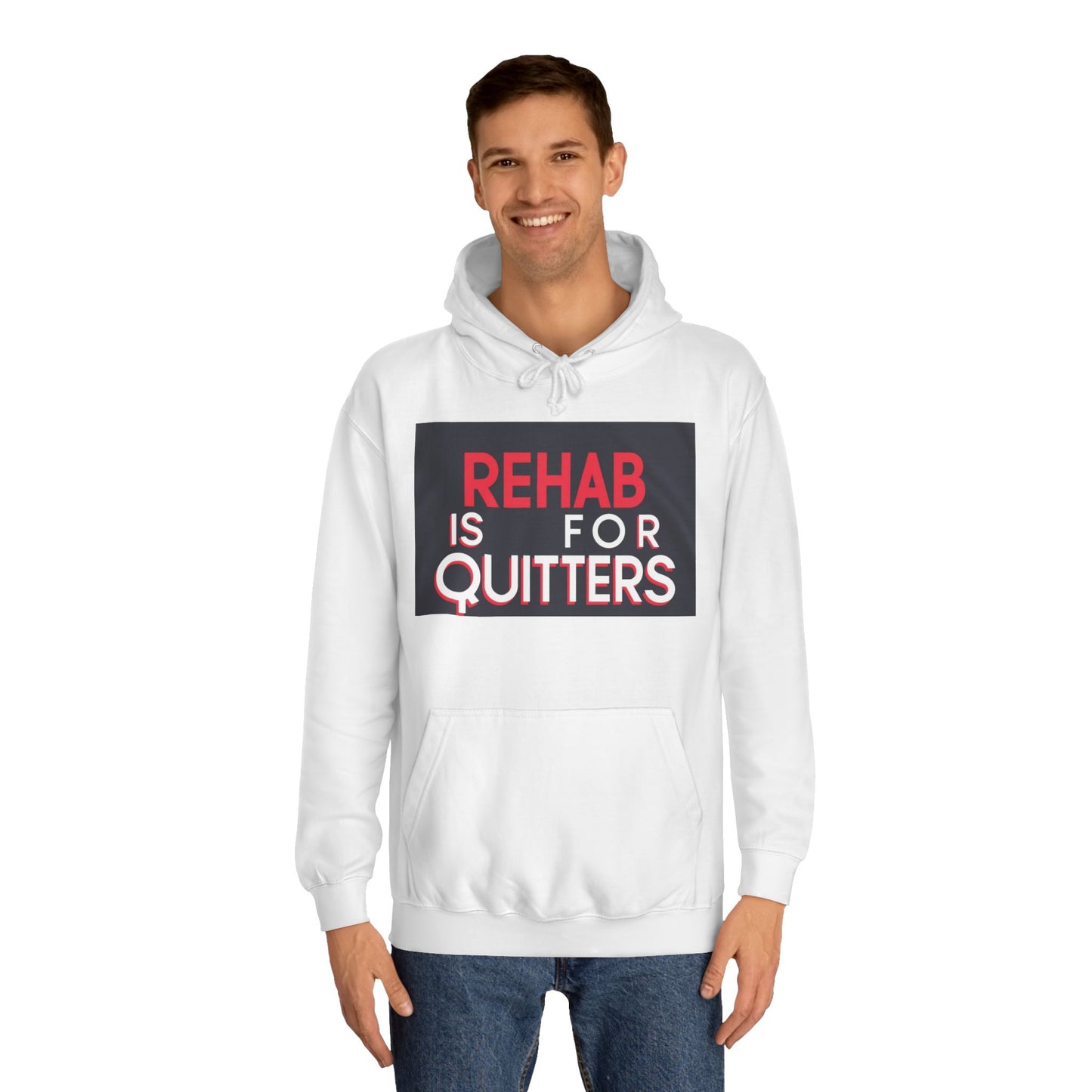 Unisex College Hoodie - "Rehab is for Quitters" Motivational Sweatshirt