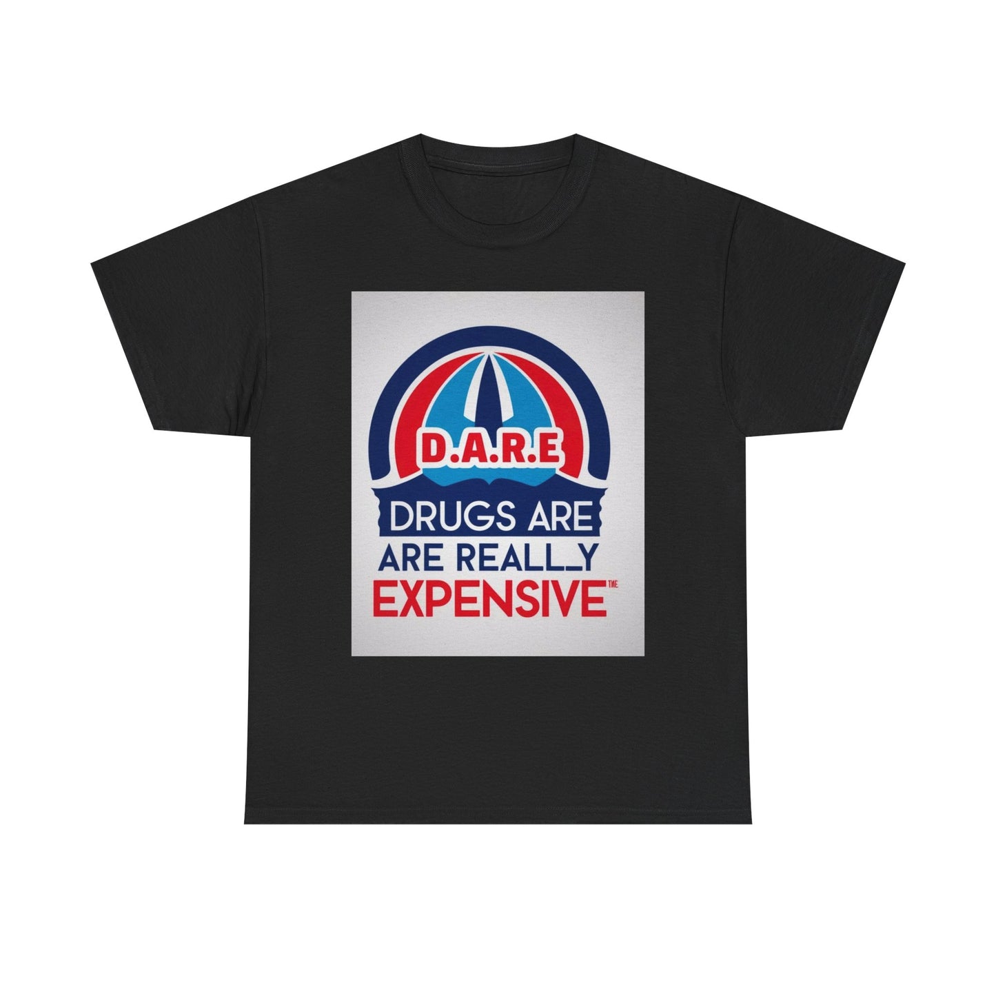 D.A.R.E. Heavy Cotton Tee - Fun Educational Message T-Shirt