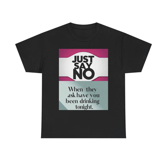 Just Say No Unisex Heavy Cotton Tee - Comfortable Casual Wear for Social Gatherings
