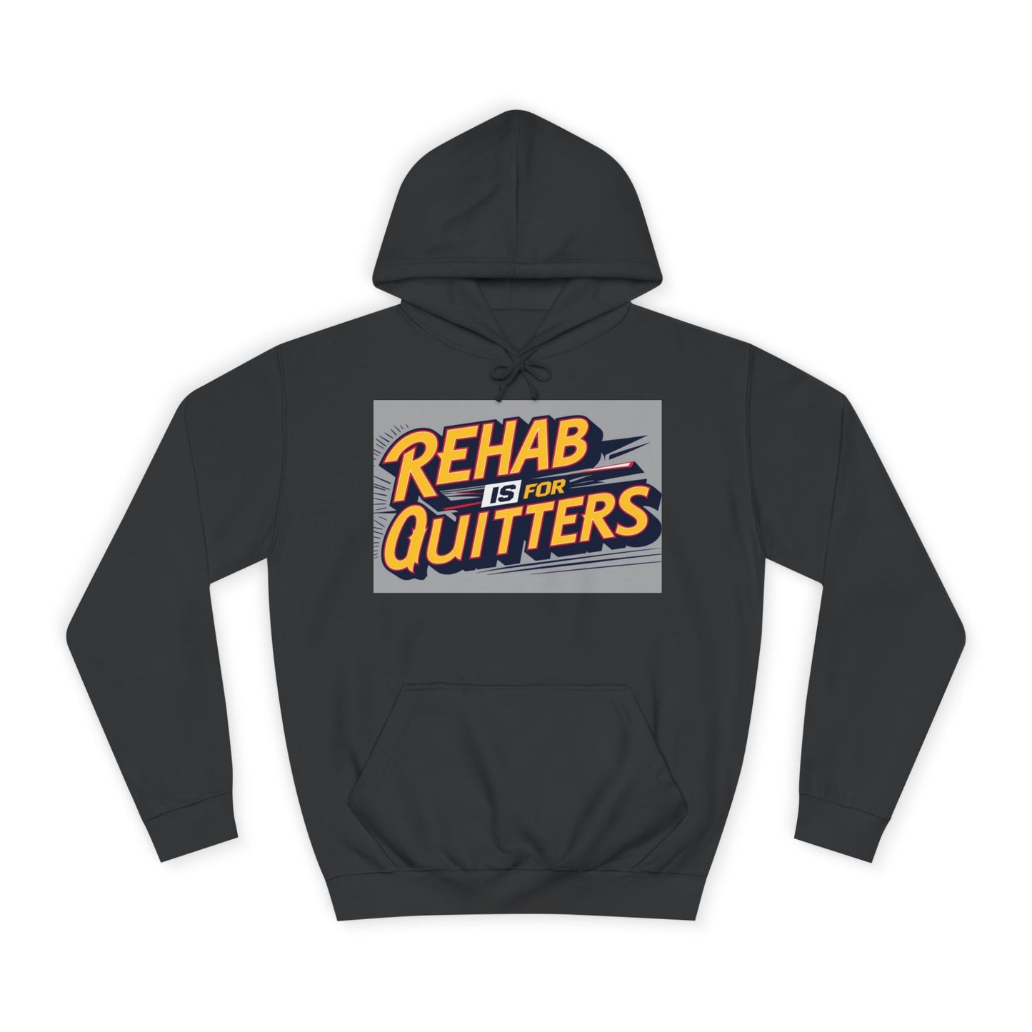 "Rehab is for Quitters" Funny Statement Hoodie