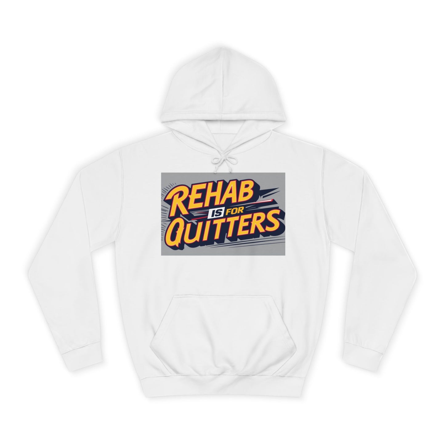 "Rehab is for Quitters" Funny Statement Hoodie