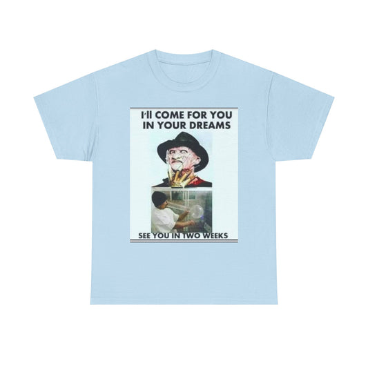 Funny Cotton Tee - 'I'll Come For You In Your Dreams' Graphic Shirt