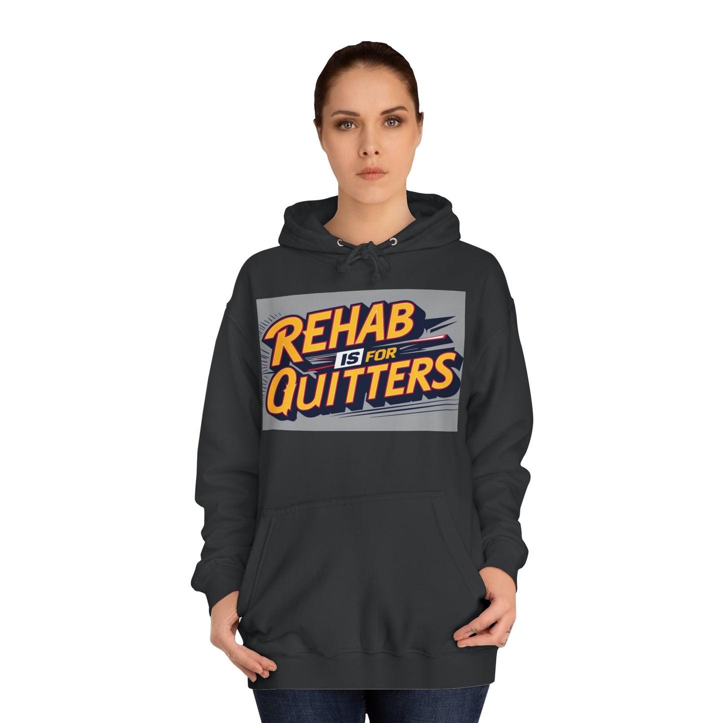 "Rehab is for Quitters" Funny Statement Hoodie